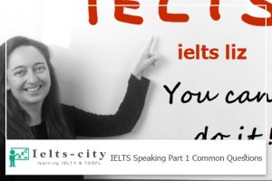 IELTS Speaking Part 1 Common Questions