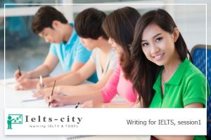 Writing for IELTS session1