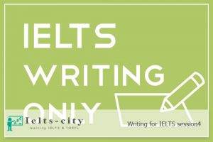 Writing for IELTS session4